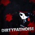 Dirtyfatnoise